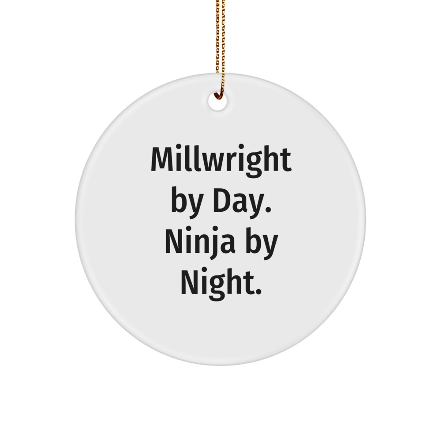 Millwright Gifts for Christmas - Circle Ornament by Day Funny Ninja at Night - Image 1