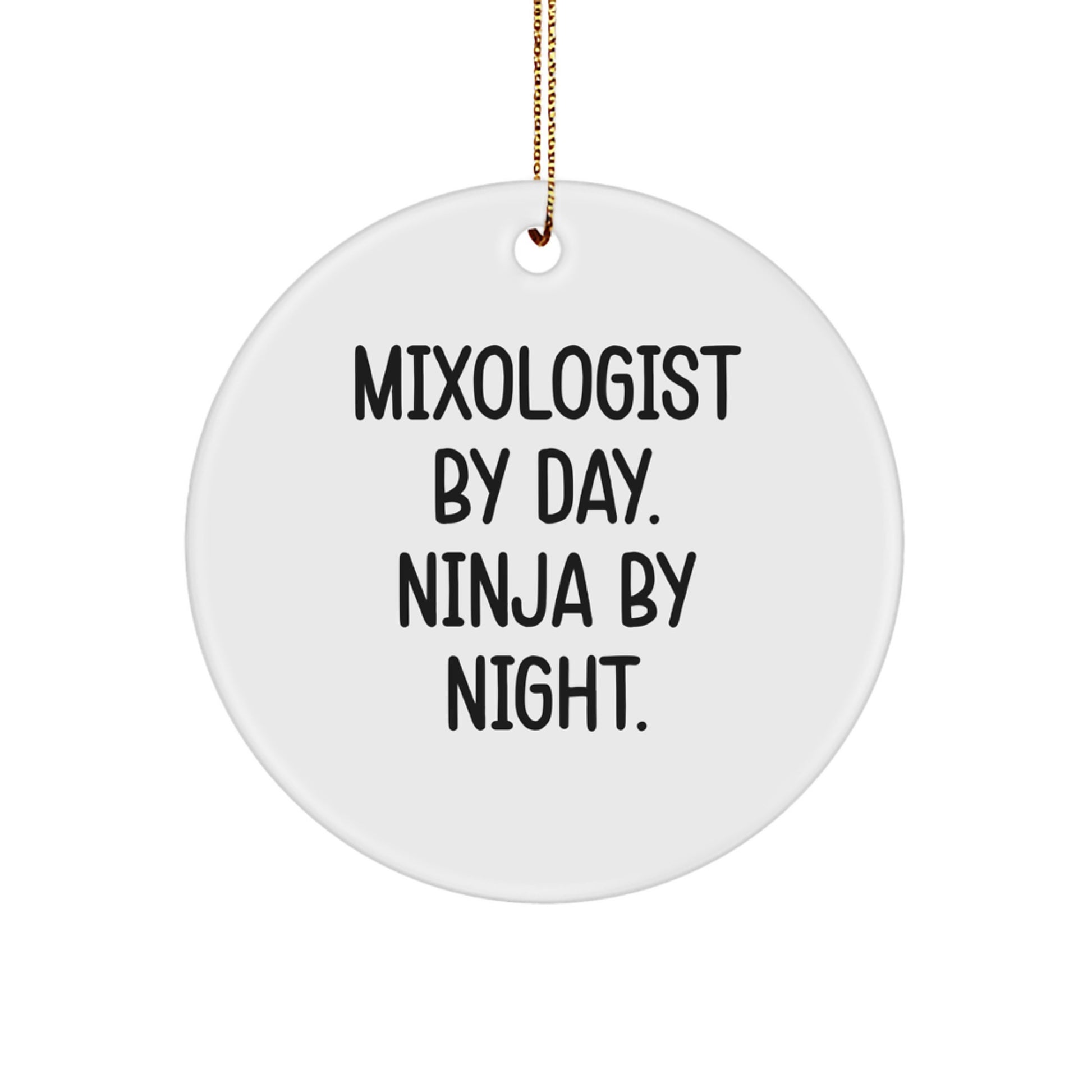 Funny Mixologist Gifts from Men to Friends, Circle Ornament for Christmas Unique Presents for Mixologist By Day Ninja By Night. - Image 1
