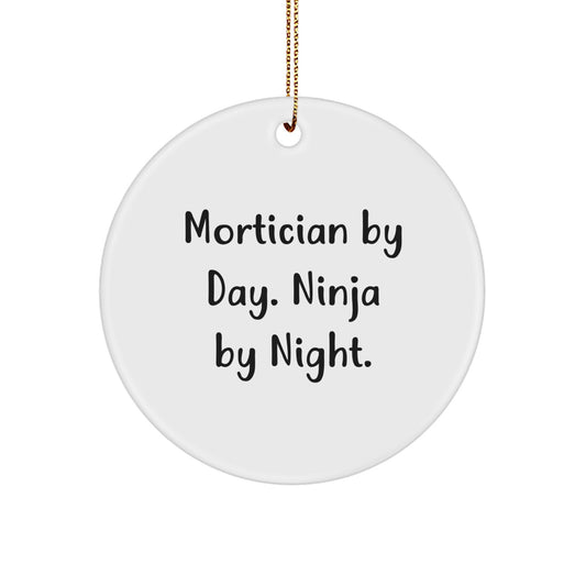 Funny Mortician Gifts from Men, Unique Circle Ornament for Mortician, Mortician By Day. Ninja By Night., Christmas Unique Gifts - Image 1
