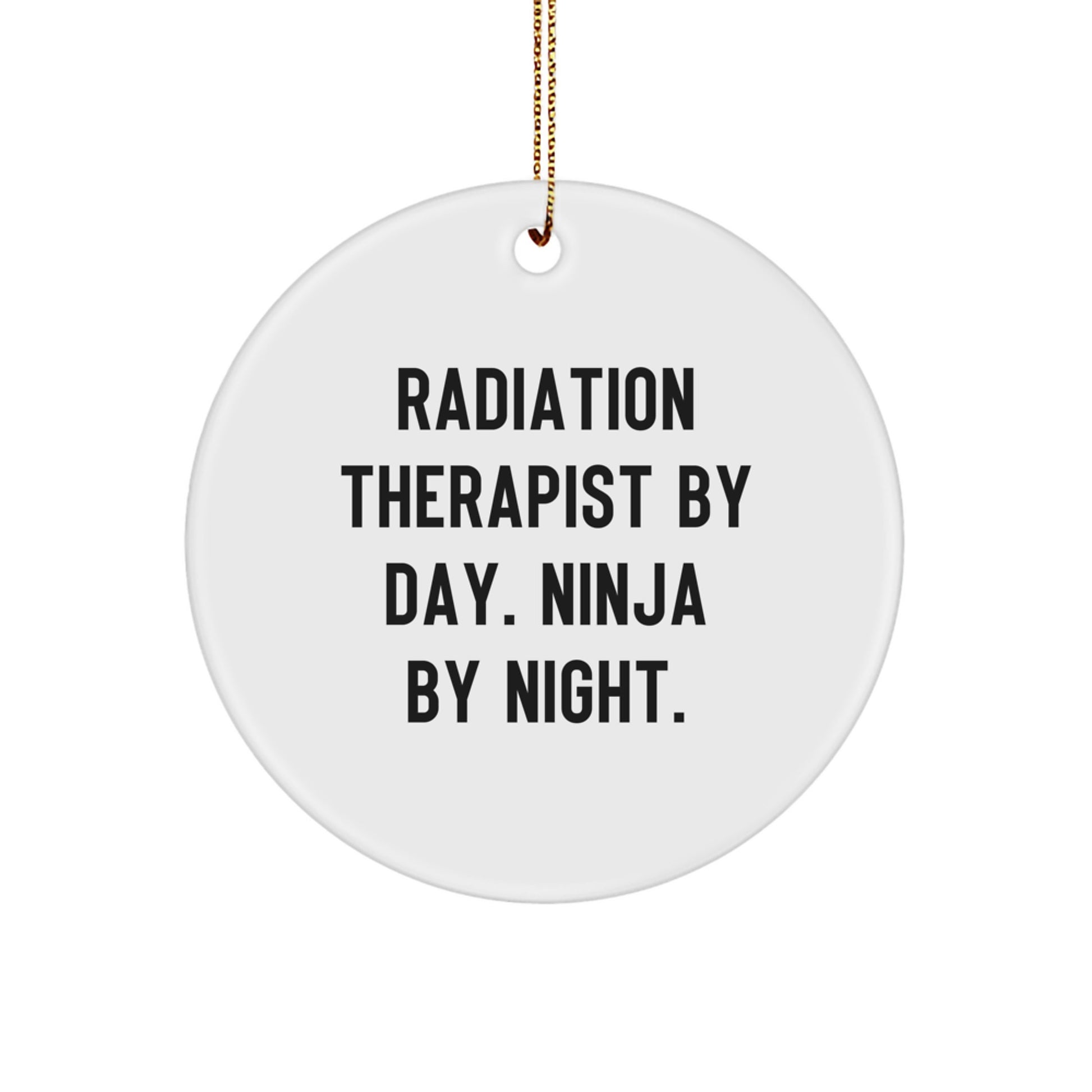 Radiation Therapist Gifts from Friends and Family 'Radiation Therapist By Day. Ninja By Night.' Funny Circle Ornament for Christmas Unique Gifts - Image 1