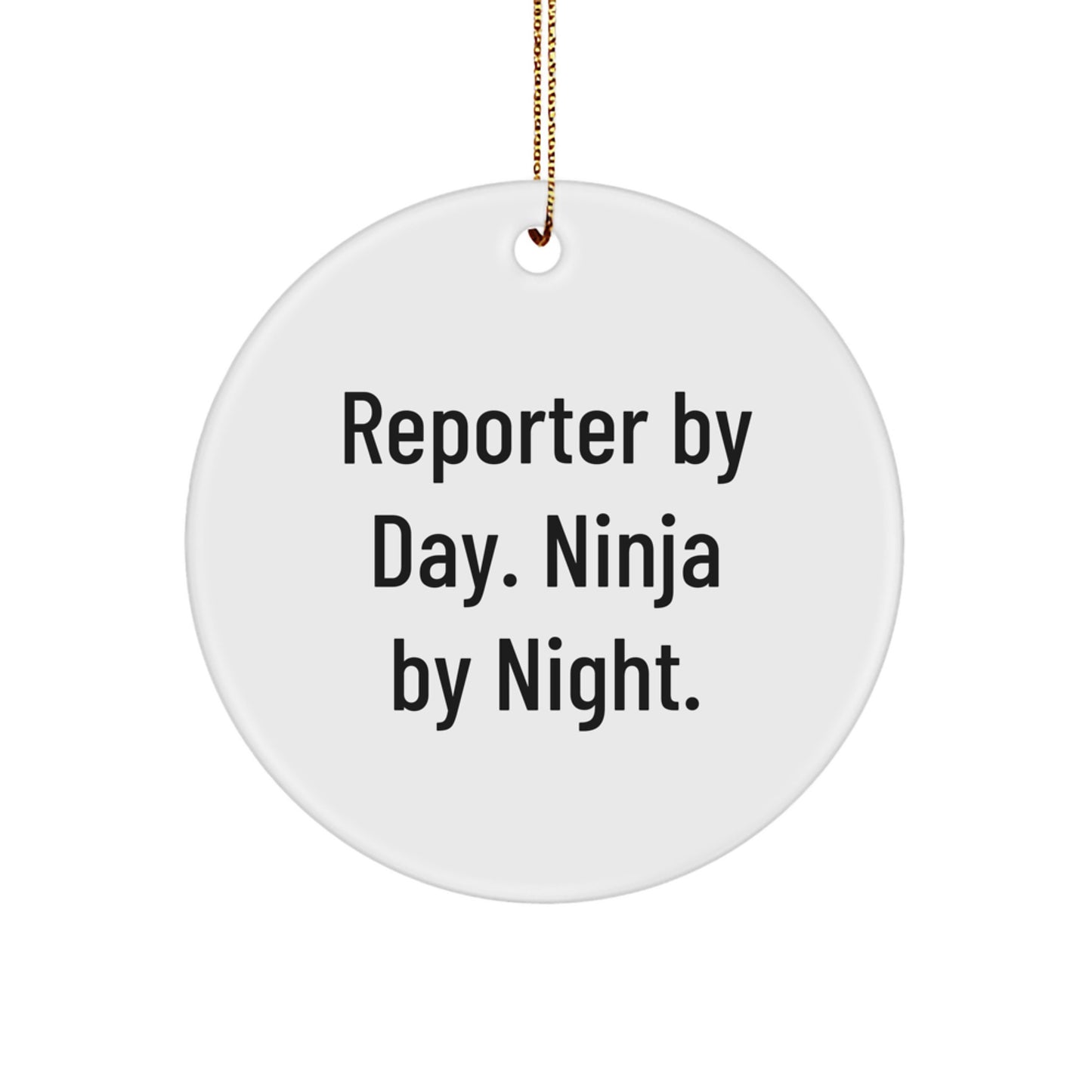 Funny Reporter Gifts for Men, Reporter By Day. Ninja By Night. Christmas Unique Circle Ornament, Gifts from Friends, Family, Coworkers - Image 1