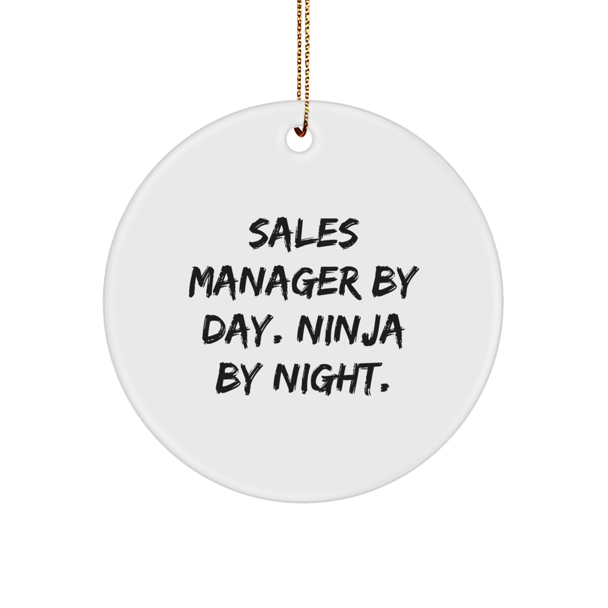 Funny Sales Manager Gifts from Men for Christmas Unique Gifts - Sales Manager By Day. Ninja By Night. Circle Ornament - Image 1