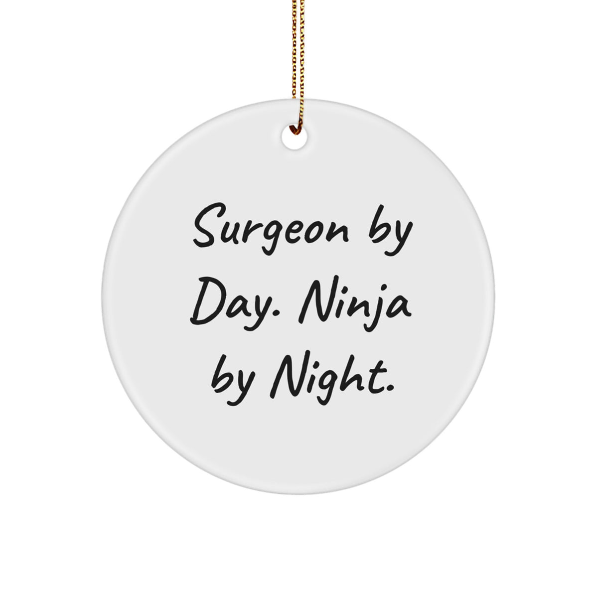 Funny Surgeon Gifts for Men - Circle Ornament - 'Surgeon By Day. Ninja By Night.' Christmas Decorations - Image 1