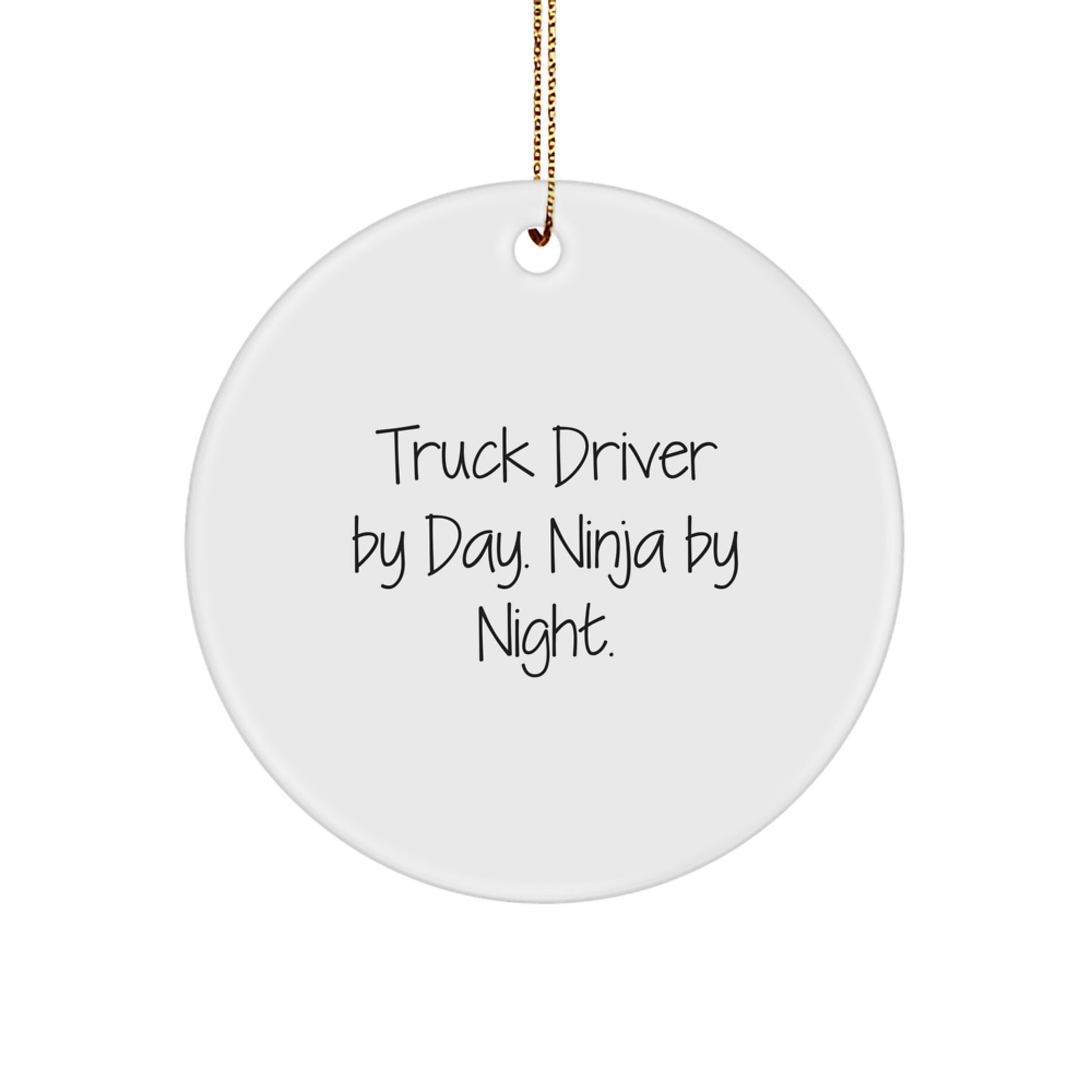 Funny Truck Driver Gifts for Men - Truck Driver By Day. Ninja By Night. Christmas Circle Ornament for Friends and Family - Image 1
