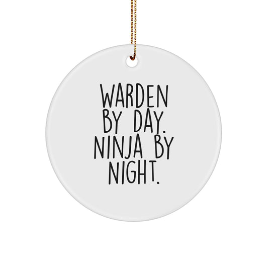 Warden Gifts Funny Circle Ornament, Warden By Day Ninja By Night Christmas Unique Gifts from Friends for Warden, White Color Circle Shape Decor - Image 1