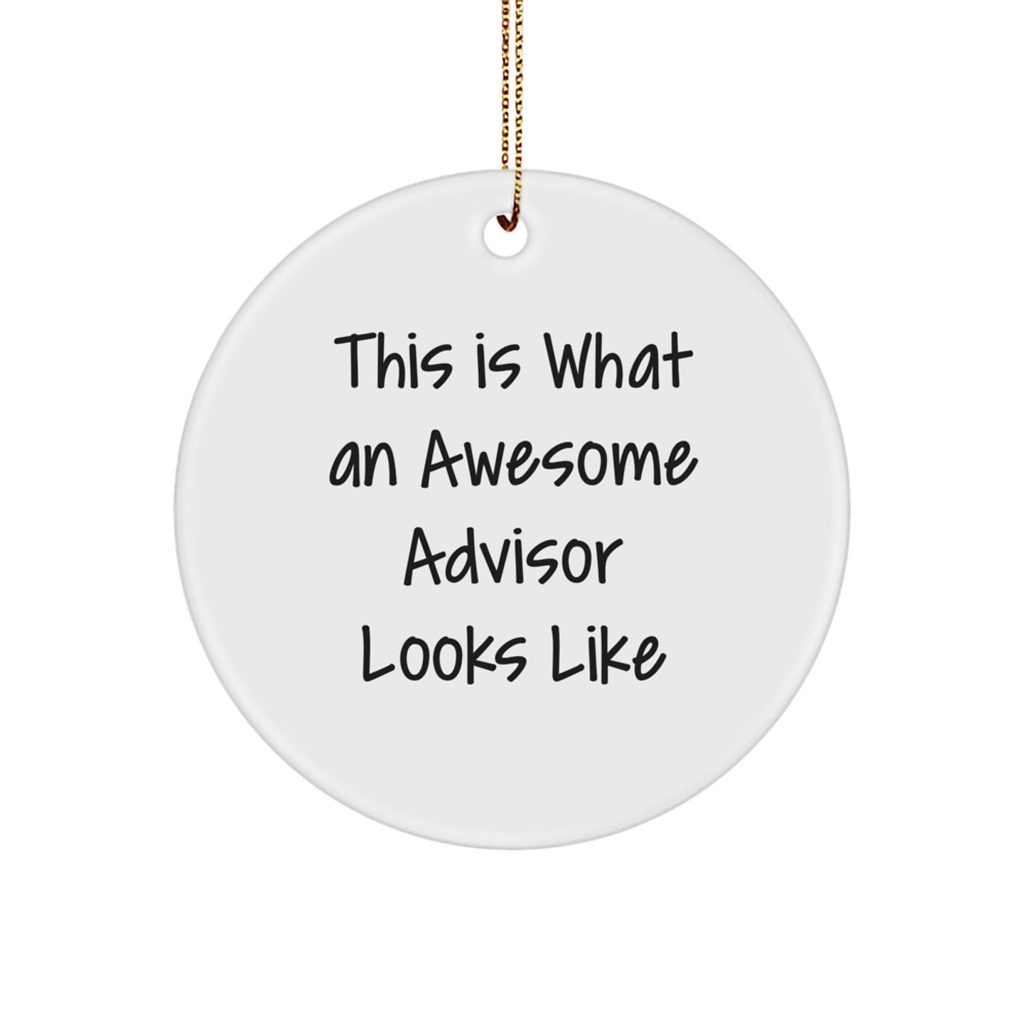 Funny Advisor Gifts from Men for Christmas Unique Circle Ornament, This Is What An Awesome Advisor Looks Like - Image 1