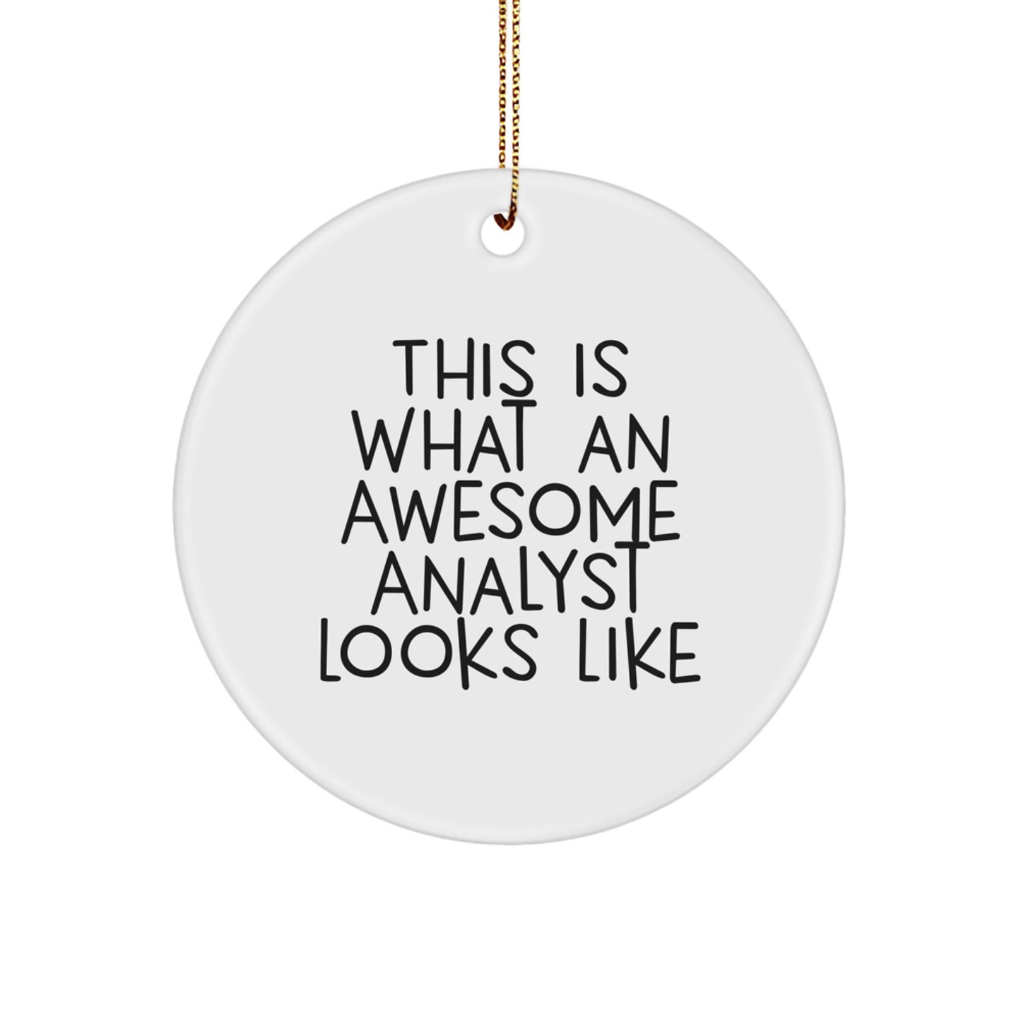 Funny Analyst Gifts from Friends - This Is What An Awesome Analyst Looks Like Christmas Unique Circle Ornaments for Analyst Men - Image 1