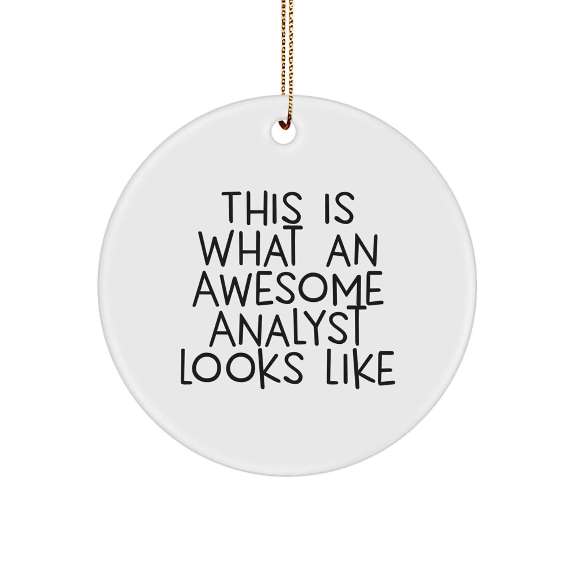 Funny Analyst Gifts from Friends - This Is What An Awesome Analyst Looks Like Christmas Unique Circle Ornaments for Analyst Men - Image 1
