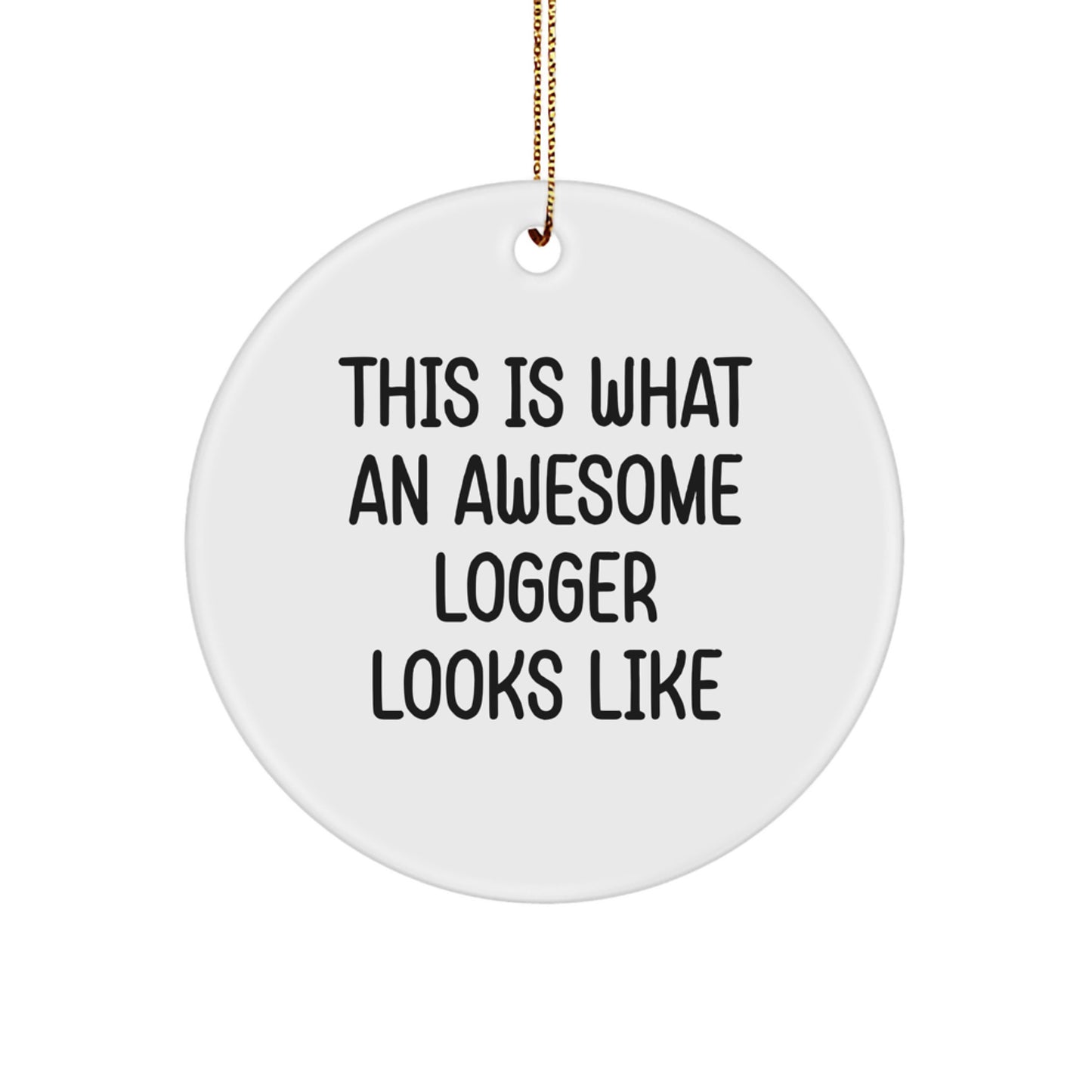 Logger Circle Ornament Idea for Coworkers – Holiday Christmas Unique Gift - Image 1