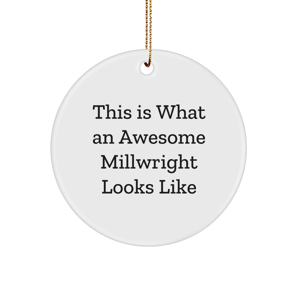 Millwright Ornament Gift for Coworkers – Awesome Millwright Looks Like - Image 1