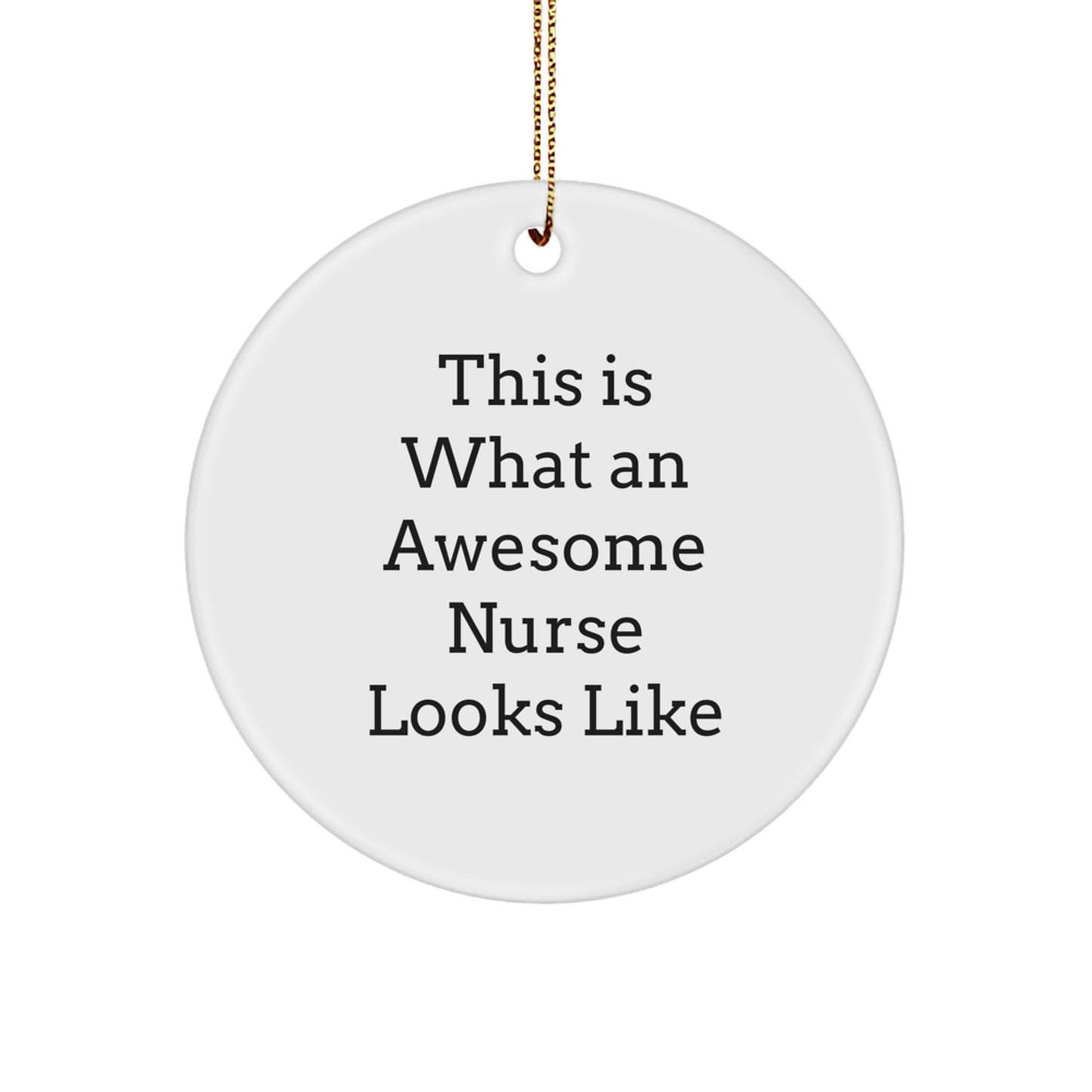 Nurse Circle Christmas Ornament for Family Unique Gift – Nurse Looks Like - Image 1