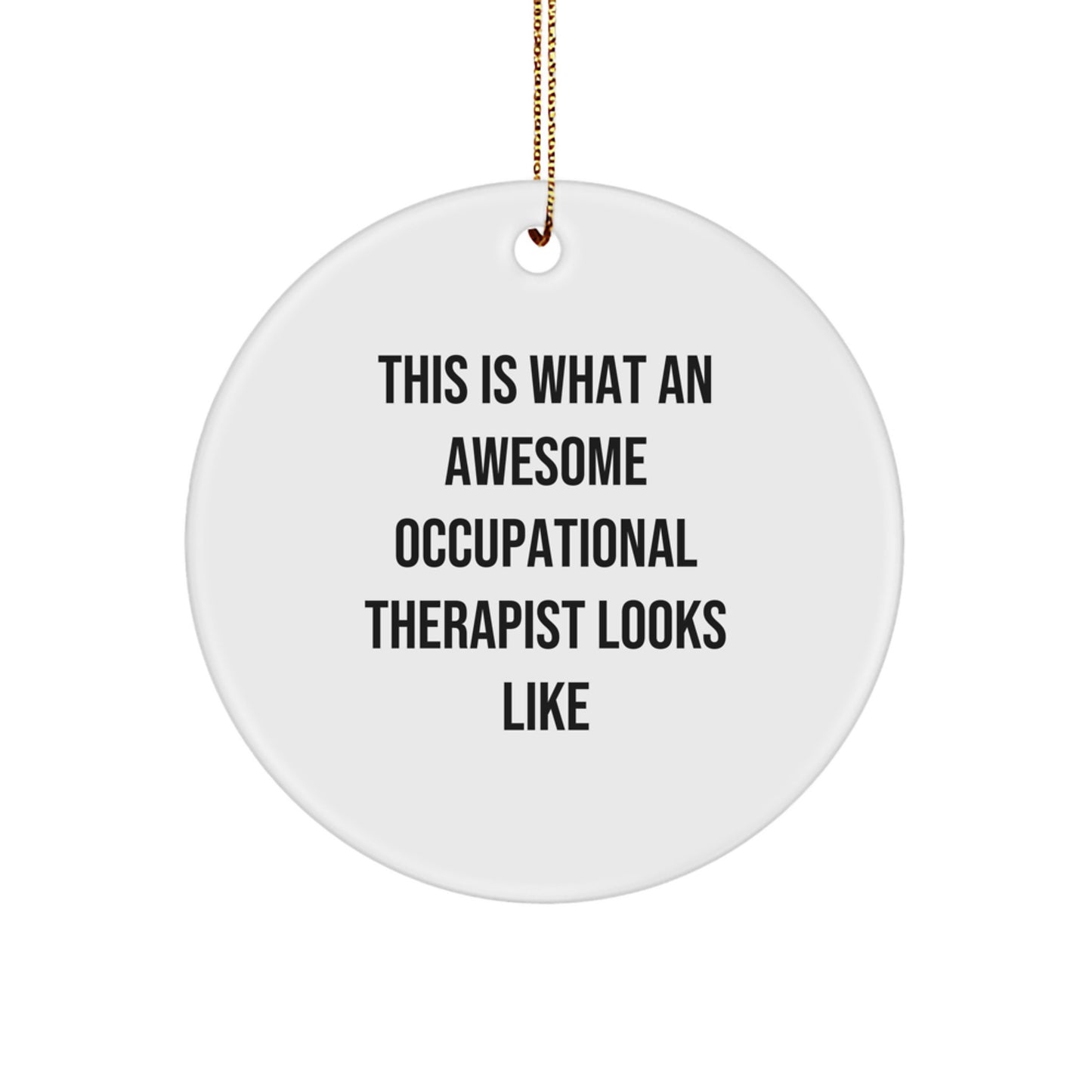 Funny Occupational Therapist Gifts from Friends Circle Ornament - This Is What An Awesome Occupational Therapist Looks Like - Image 1