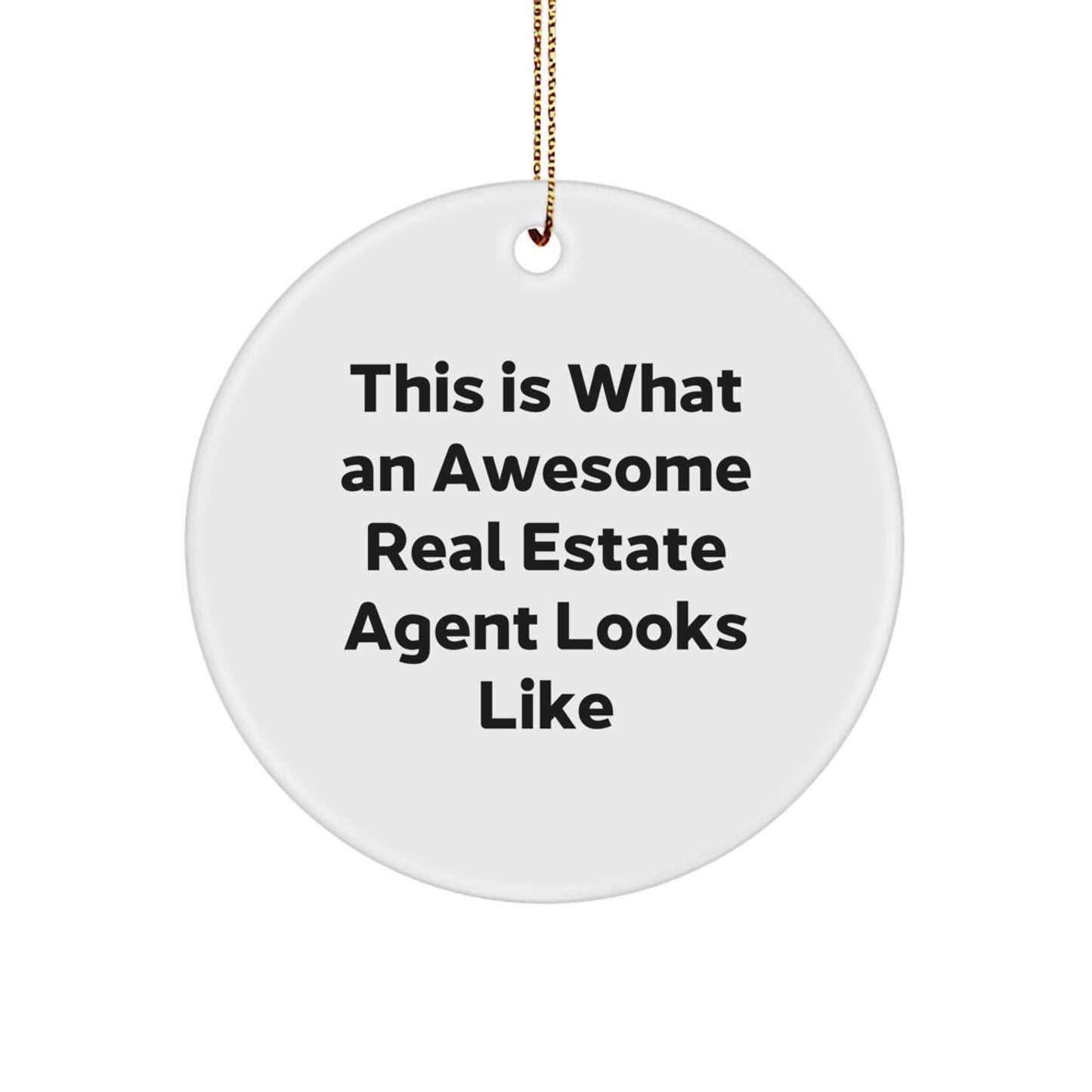 Funny Real Estate Agent Gifts from Men for Real Estate Agent Friends - This Is What An Awesome Real Estate Agent Looks Like Circle Ornament, White Color, Christmas Unique Presents - Image 1