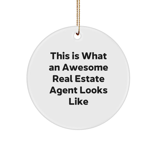 Funny Real Estate Agent Gifts from Men for Real Estate Agent Friends - This Is What An Awesome Real Estate Agent Looks Like Circle Ornament, White Color, Christmas Unique Presents - Image 1