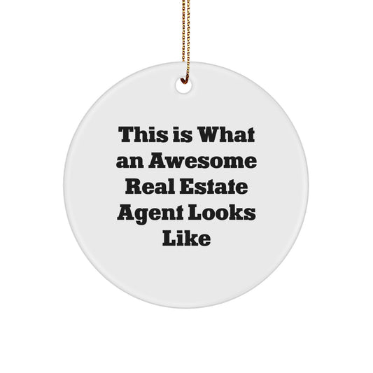 Funny Real Estate Agent Gifts, This Is What An Awesome Real Estate Agent Looks Like, Circle Ornament for Real Estate Agent Friends, Unique Christmas Unique Gifts from Family to Real Estate Agent Men - Image 1
