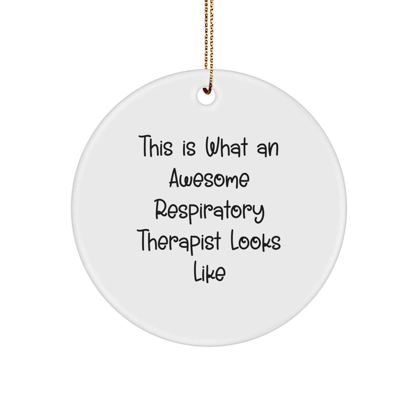 Funny Respiratory Therapist Gifts, Christmas Unique Ornaments for Friends, Circle Ornaments with This Is What An Awesome Respiratory Therapist Looks Like Quote, Gifts from Family to Men - Image 1