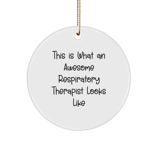 Funny Respiratory Therapist Gifts, Christmas Unique Ornaments for Friends, Circle Ornaments with This Is What An Awesome Respiratory Therapist Looks Like Quote, Gifts from Family to Men - Image 1