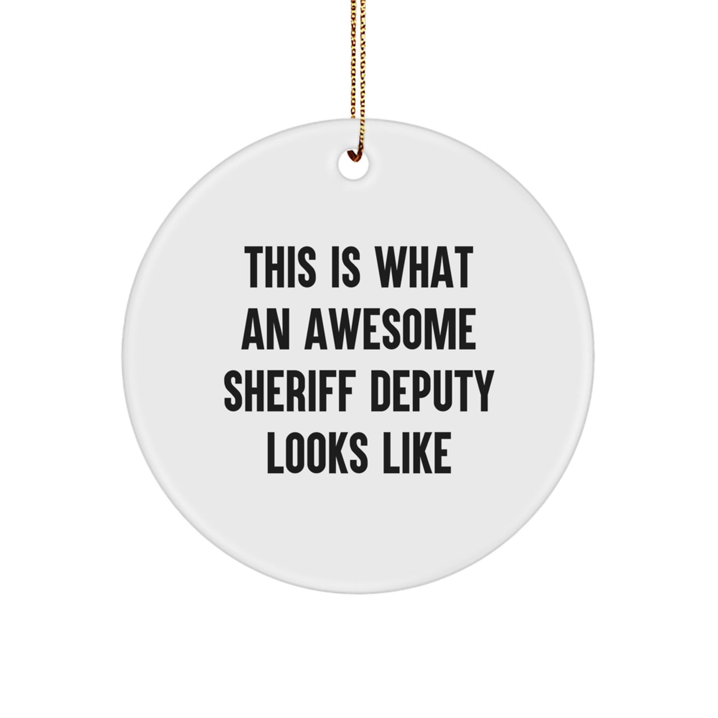 Sheriff Deputy Gifts, Funny Sheriff Deputy Circle Ornament, Christmas Unique Ornaments for Sheriff Deputy Fans, Gifts from Friends, This Is What An Awesome Sheriff Deputy Looks Like - Image 1