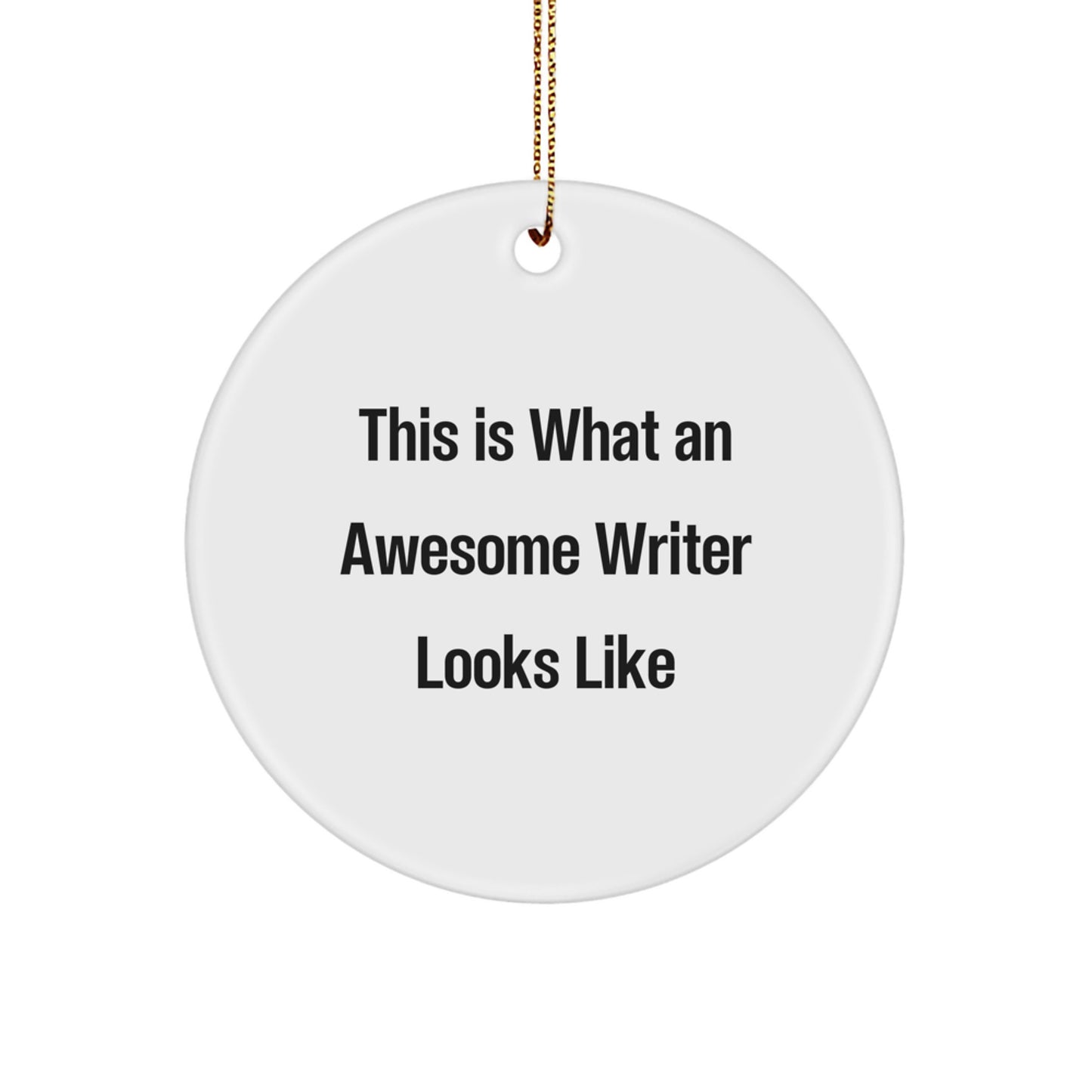 Funny Writer Circle Ornament Gifts from Friends for Writer, This Is What An Awesome Writer Looks Like, Christmas Unique Gifts - Image 1