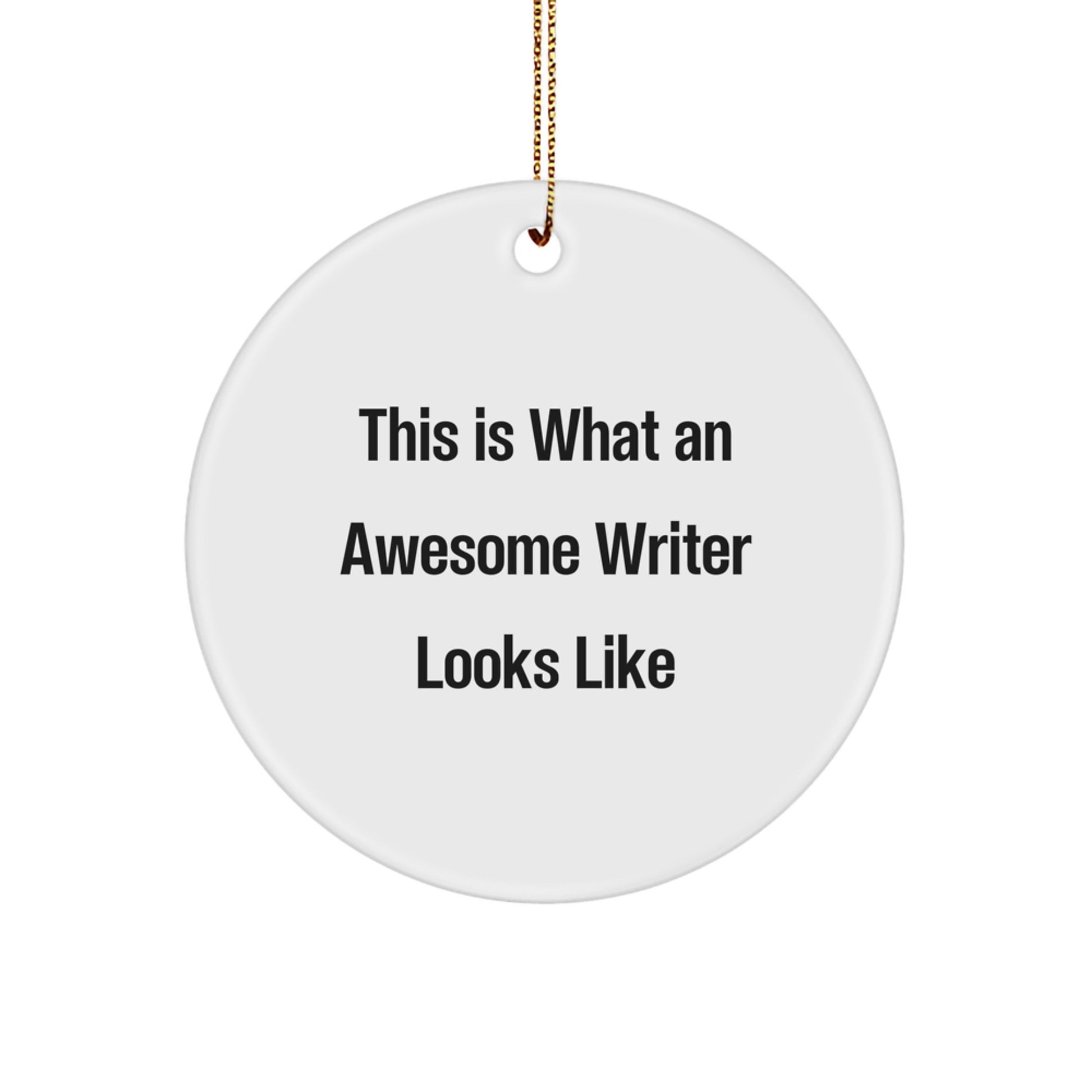 Funny Writer Circle Ornament Gifts from Friends for Writer, This Is What An Awesome Writer Looks Like, Christmas Unique Gifts - Image 1