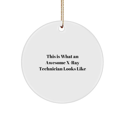 Funny X-Ray Technician Gifts for Men, Women, or Coworkers - This Is What An Awesome X-ray Technician Looks Like, Circle Ornament - Image 1