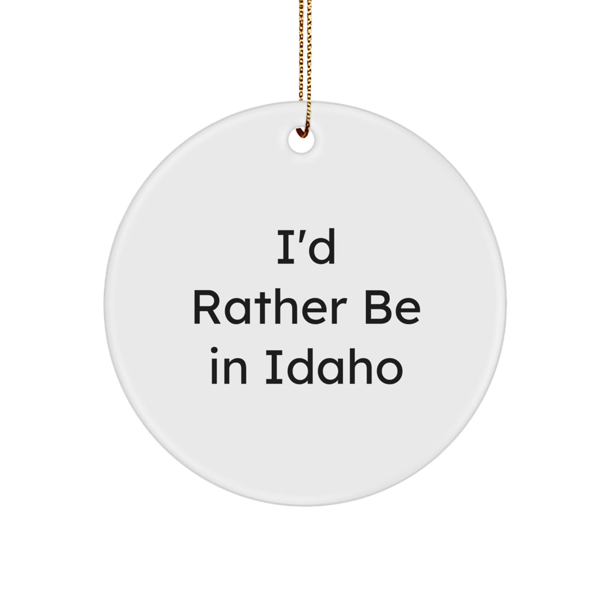 Idaho Circle Christmas Ornament Kids Gift – I'd Rather Be in Idaho - Image 1