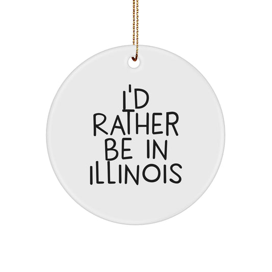 Illinois Christmas Ornament Gift I'd Rather Be for Her Present - Image 1