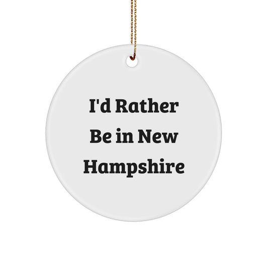 New Hampshire Circle Ornament Gifts from Friends and Family - I'd Rather Be In New Hampshire Christmas Unique Ornaments - Image 1