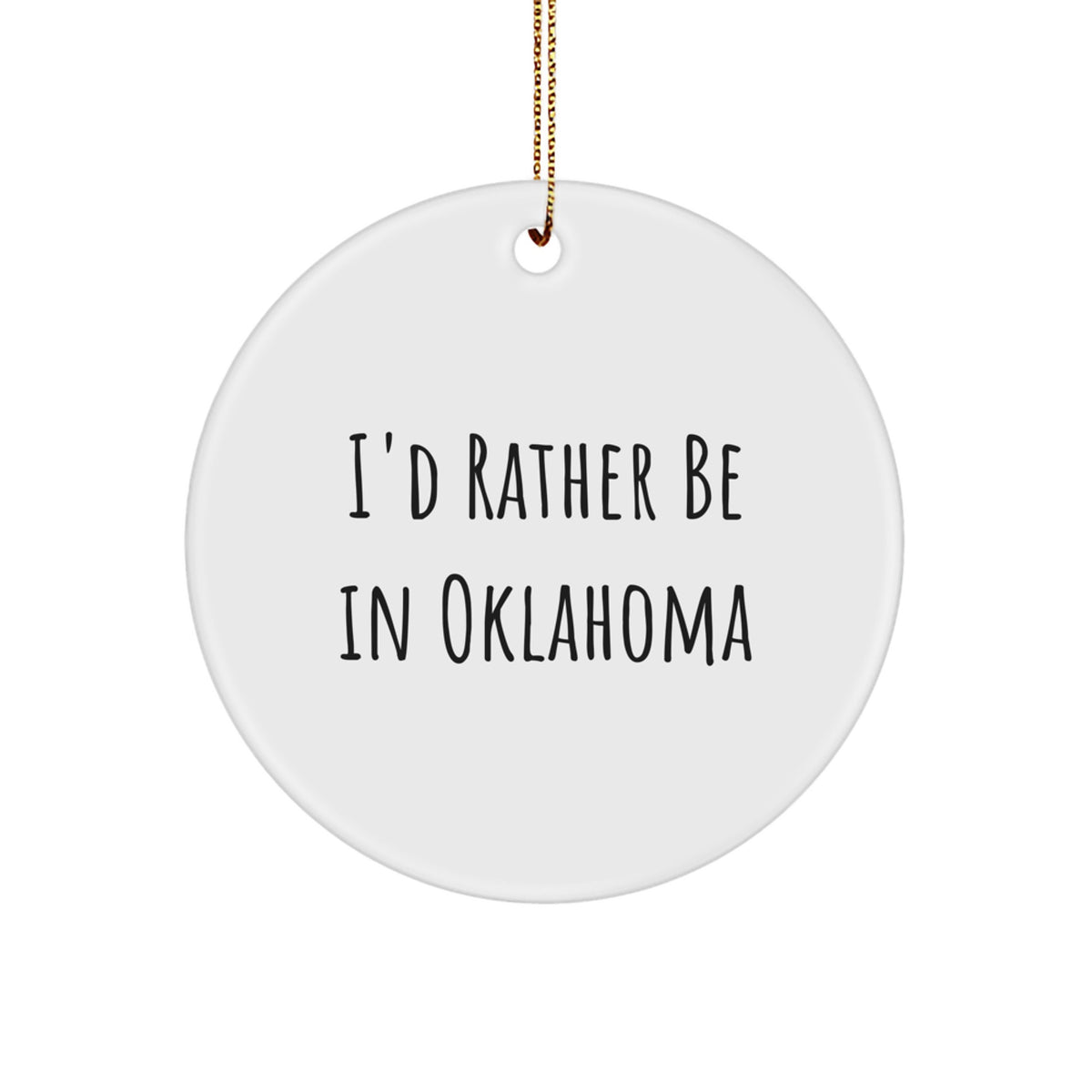Christmas Ornament Gift I'd Rather Be In Oklahoma - Whimsical Present - Image 1
