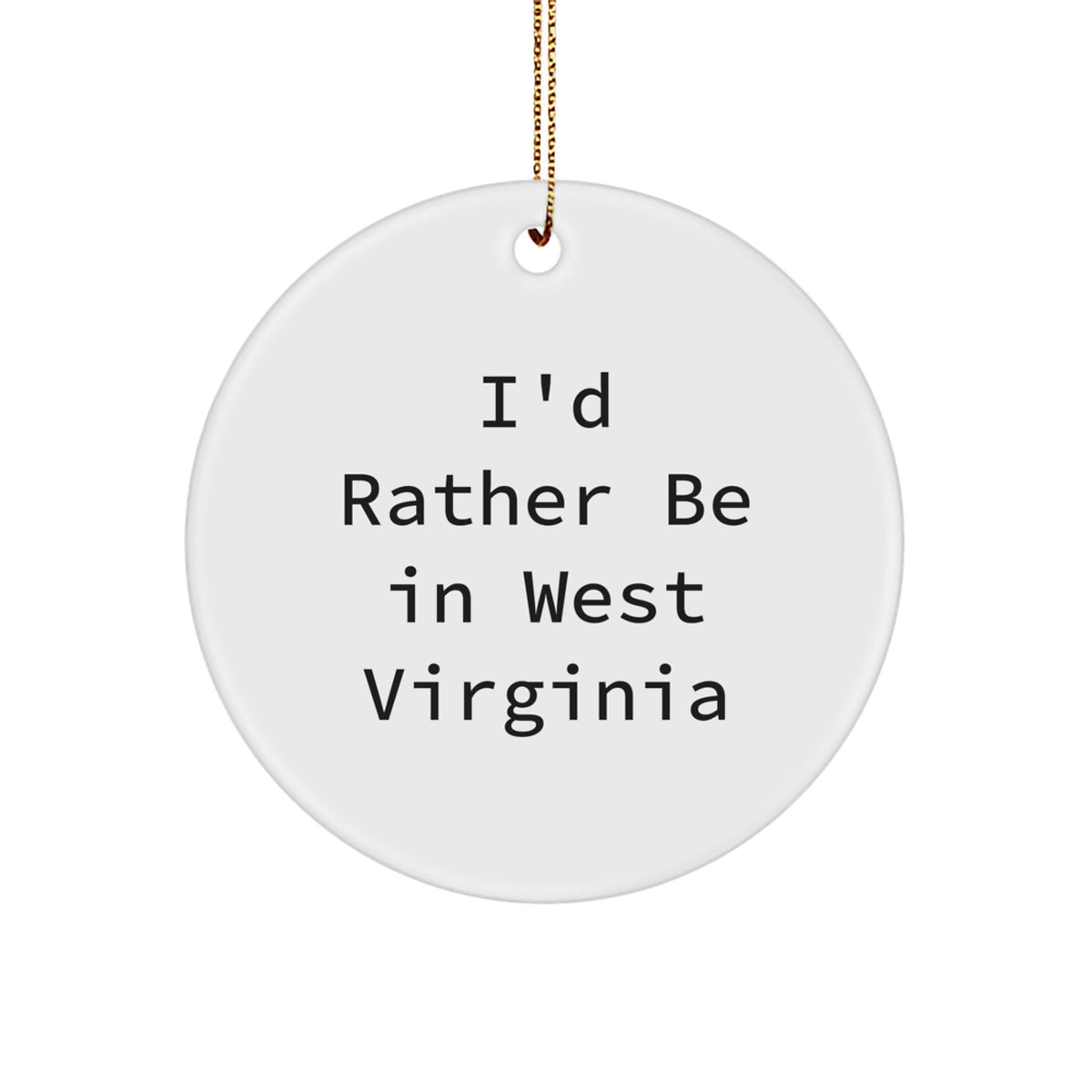 West Virginia Circle Christmas Ornament I'd Rather Be Gift For Family - Image 1
