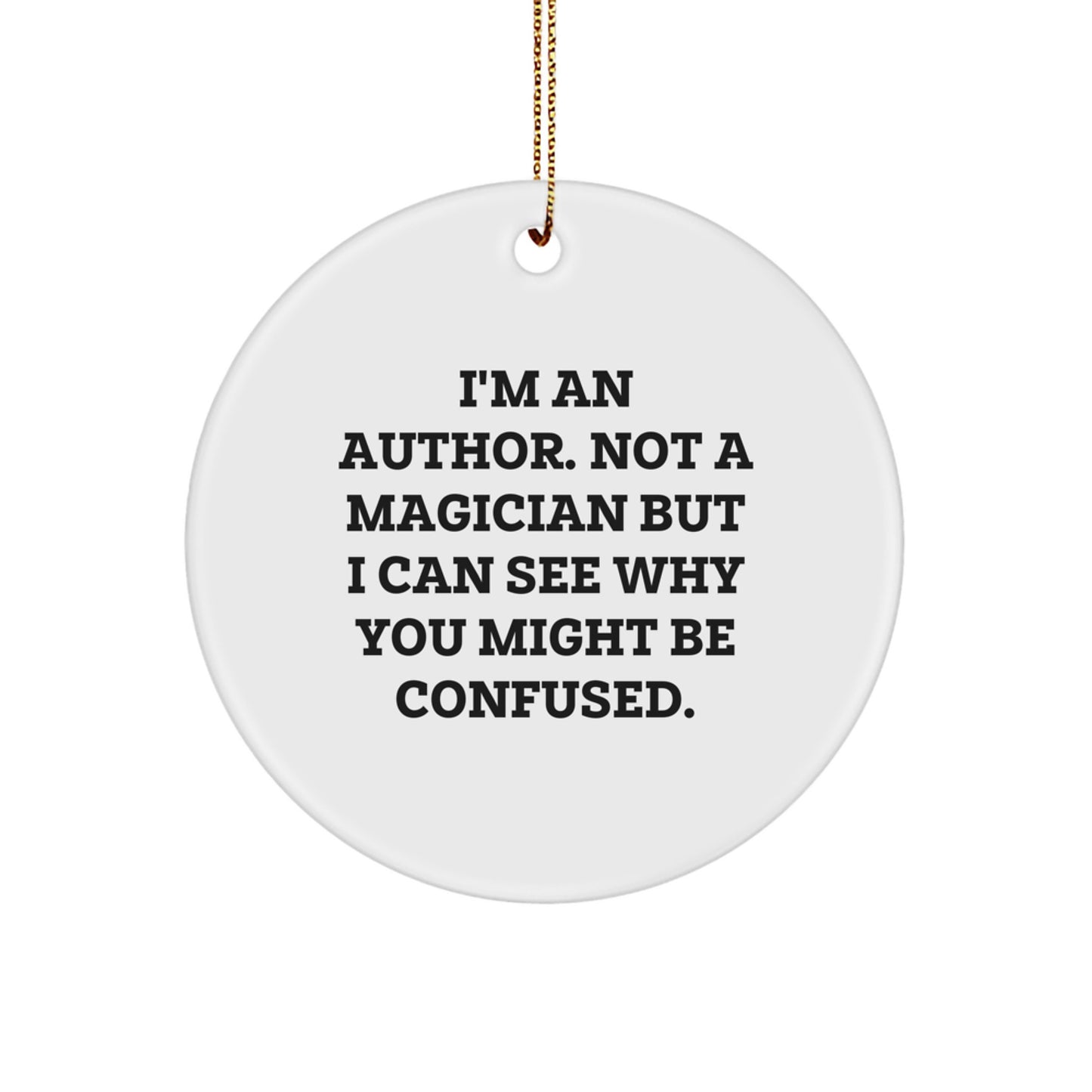 Author Gifts - Funny Circle Ornament from Friends for Christmas Unique Gifts - Image 1