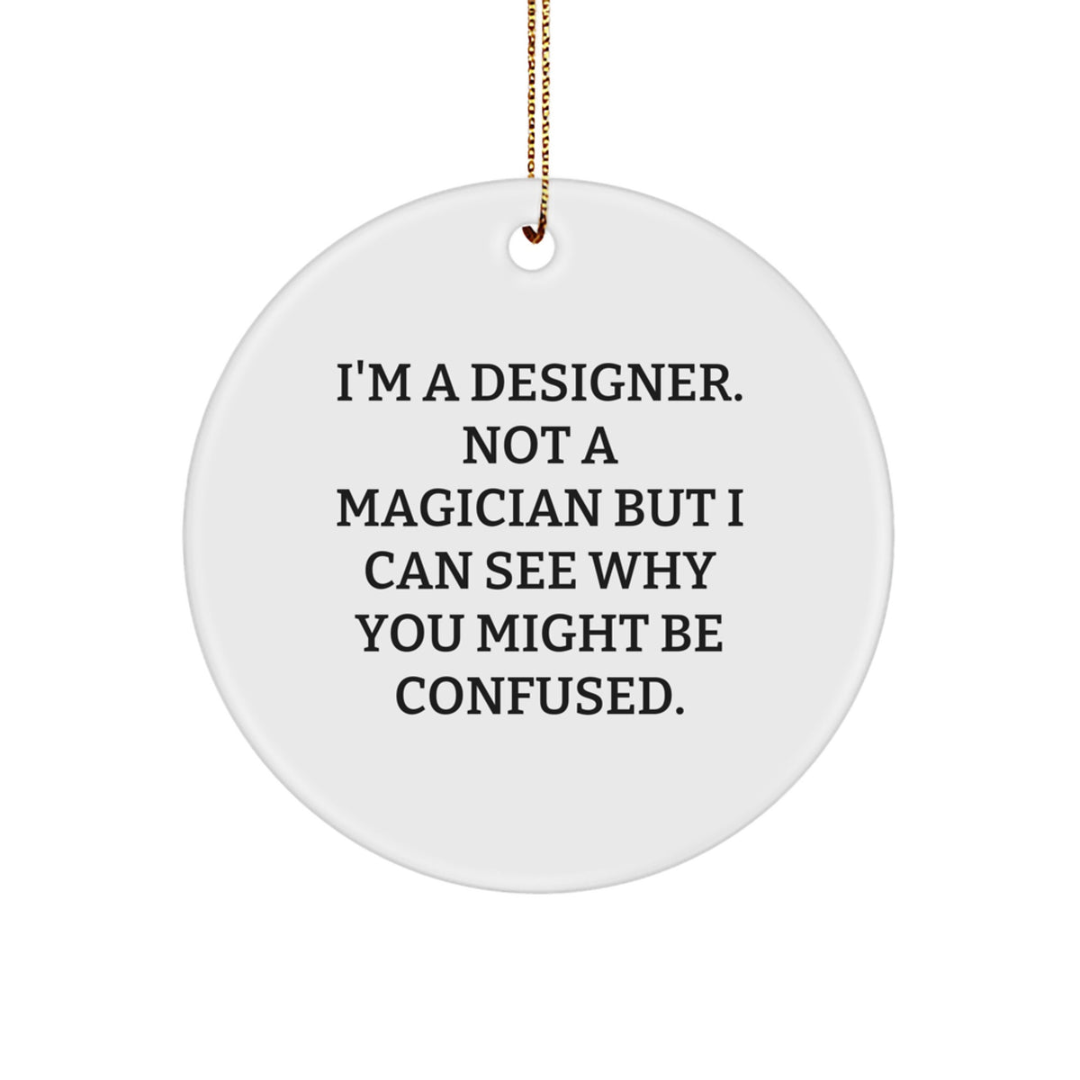 Christmas Unique Gift for Her Designer Ornament Present I'm A Designer - Image 1