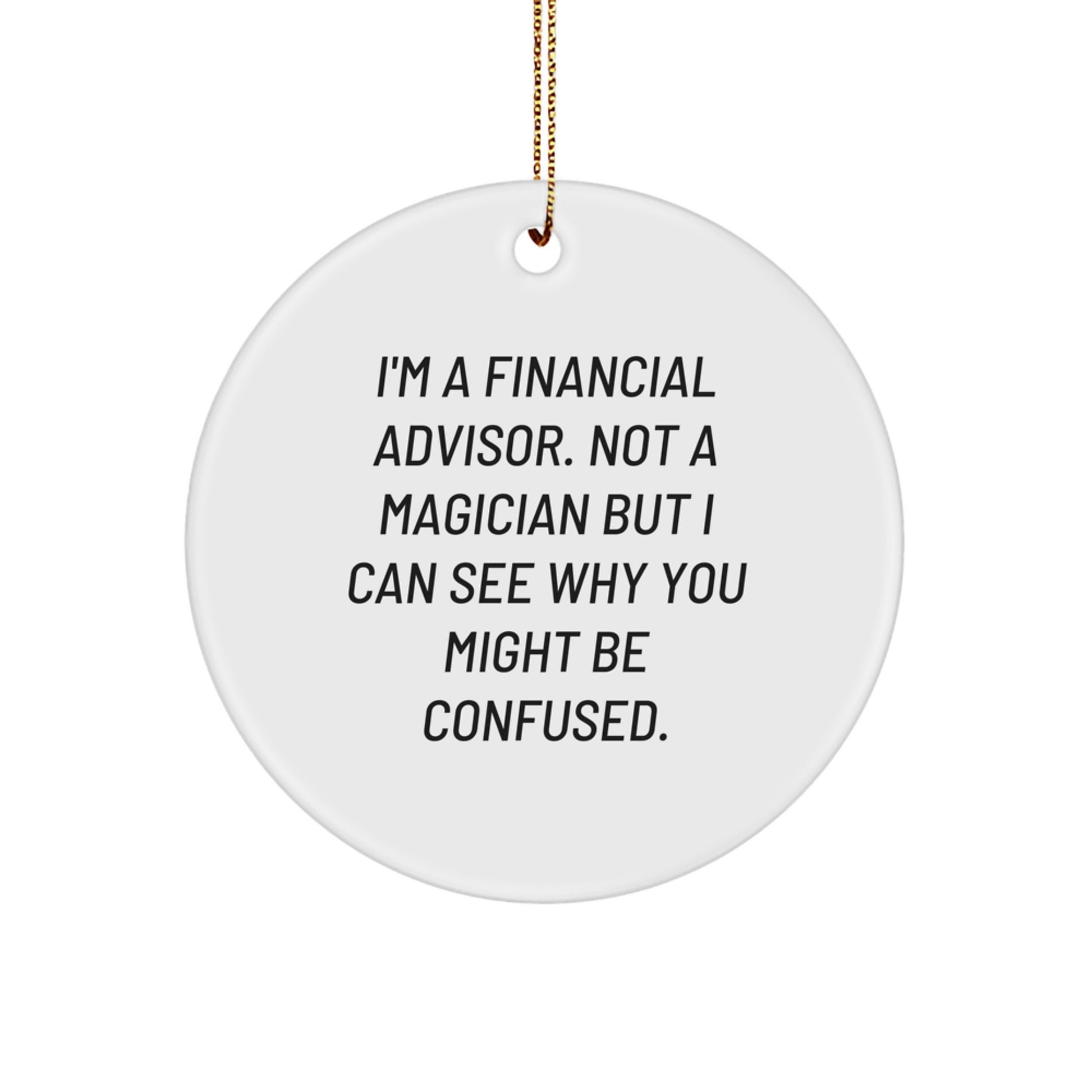 Funny Financial Advisor Gifts from Friends for Men - A Magical Financial Advisor Circle Ornament for Christmas Decorations - Image 1