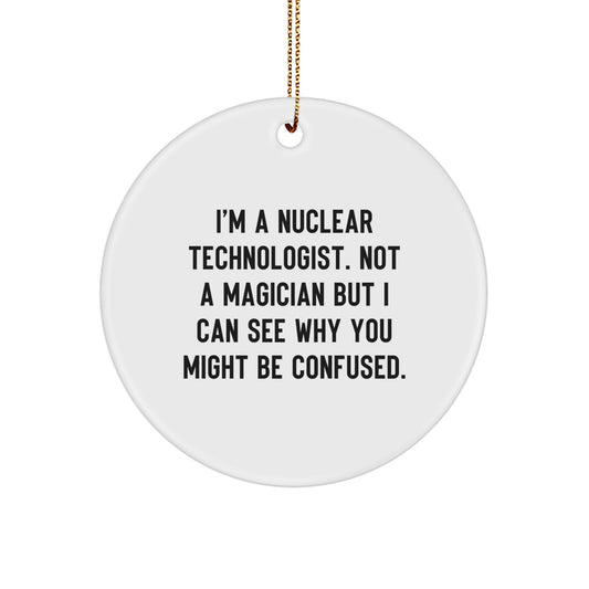 Witty Christmas Ornament Gift for Friends - Nuclear Technologist Novelty - Image 1