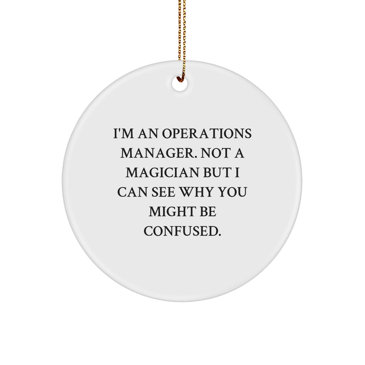 Christmas Unique Gift for Her Operations Manager Circle Ornament I'm - Image 1