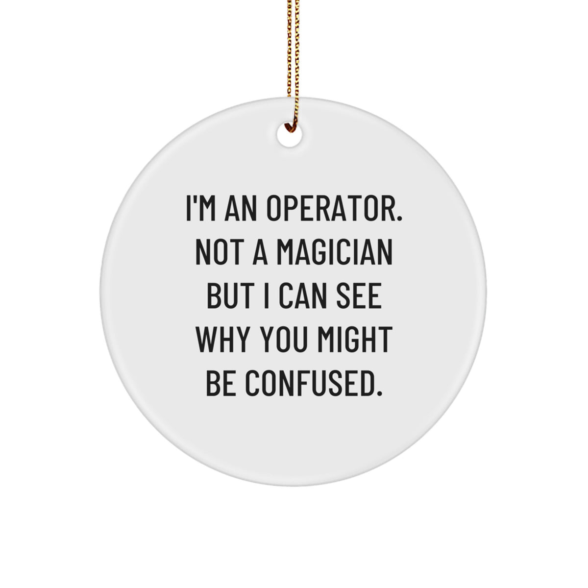 Christmas Ornament Gift Funny Operator Quote for Kids - A Favorite - Image 1