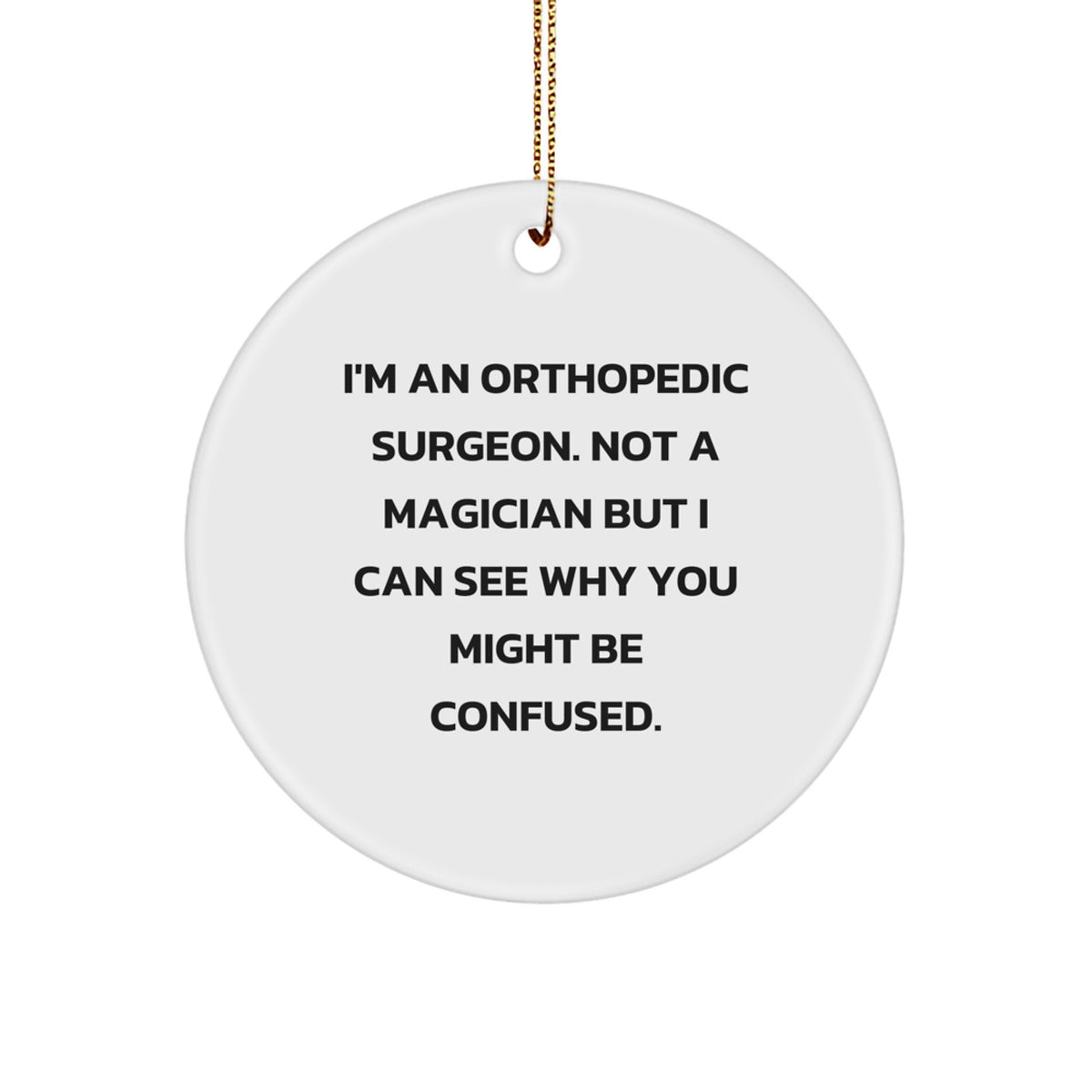 Confusing Orthopedic Surgeon Christmas Ornament Gift for Friends Novelty - Image 1