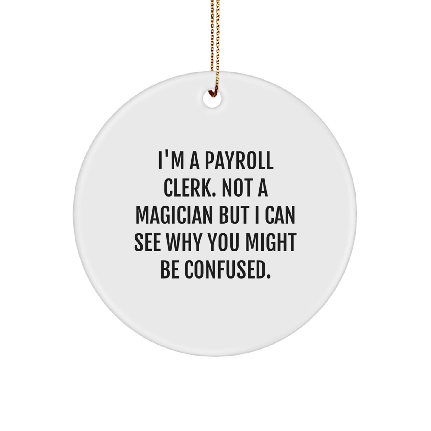 Payroll Clerk Christmas Ornament for Him Gift I'm a Payroll Clerk - Image 1