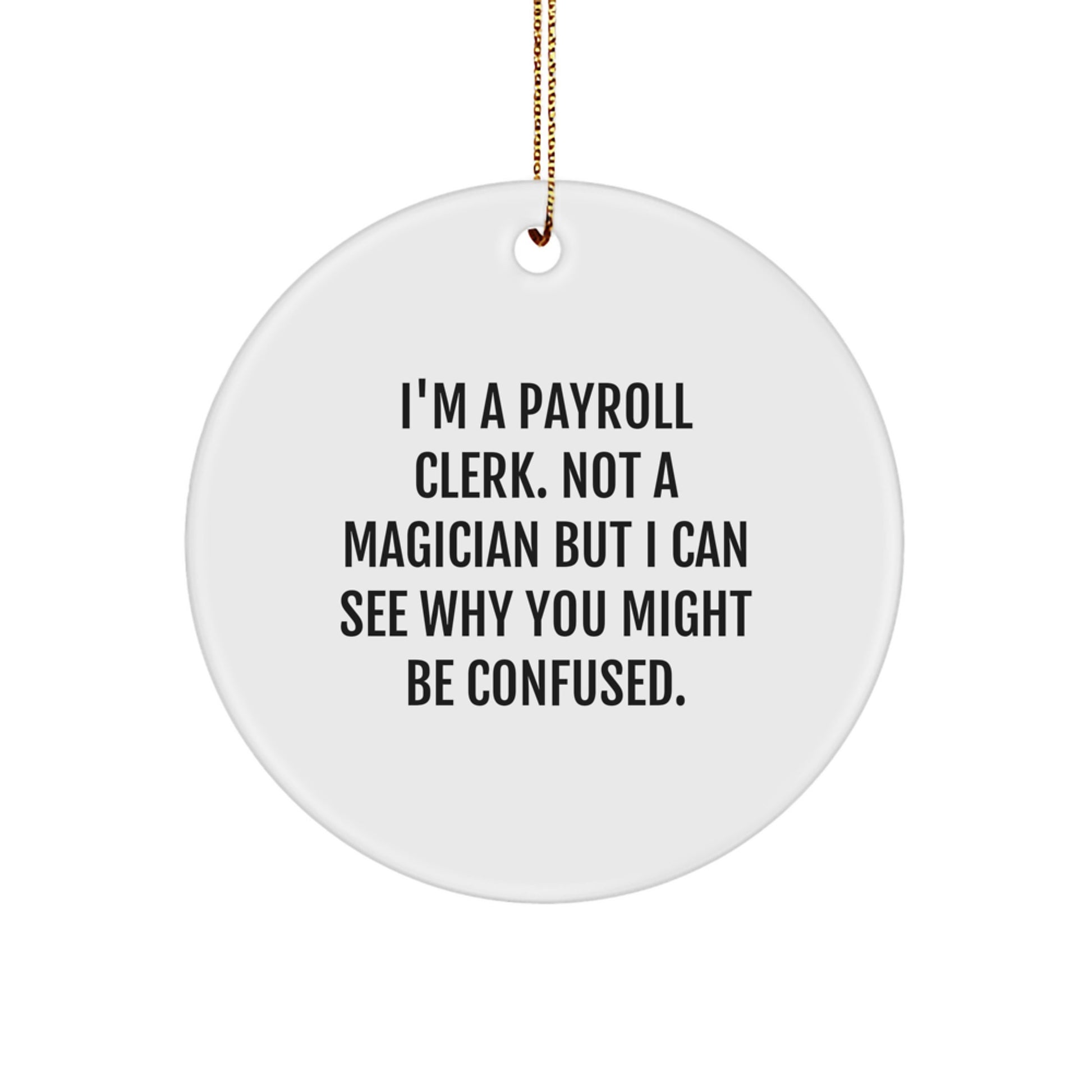 Payroll Clerk Christmas Ornament for Him Gift I'm a Payroll Clerk - Image 1