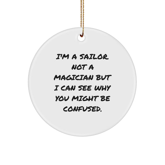 Sailor Gifts from Friends - Funny Quote Circle Ornament for Men, Women, and Coworkers - Unique Christmas Decorations for Sailor Lovers - Image 1