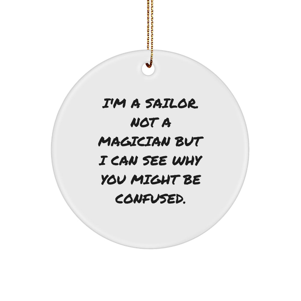 Sailor Gifts from Friends - Funny Quote Circle Ornament for Men, Women, and Coworkers - Unique Christmas Decorations for Sailor Lovers - Image 1
