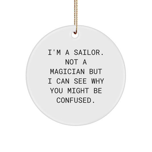 Sailor's Christmas Unique Gift, Funny Quote Circle Ornament, Gifts from Men to Women, Friends, Coworkers, Family - Image 1