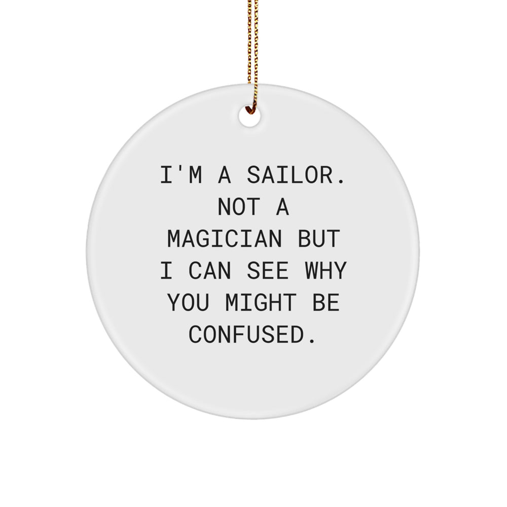 Sailor's Christmas Unique Gift, Funny Quote Circle Ornament, Gifts from Men to Women, Friends, Coworkers, Family - Image 1