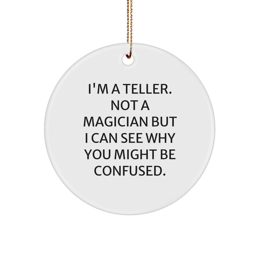 Funny Teller Christmas Unique Gifts from Friends, Family, or Coworkers for Teller Enthusiasts, Circle Ornament for Teller Lovers - Image 1