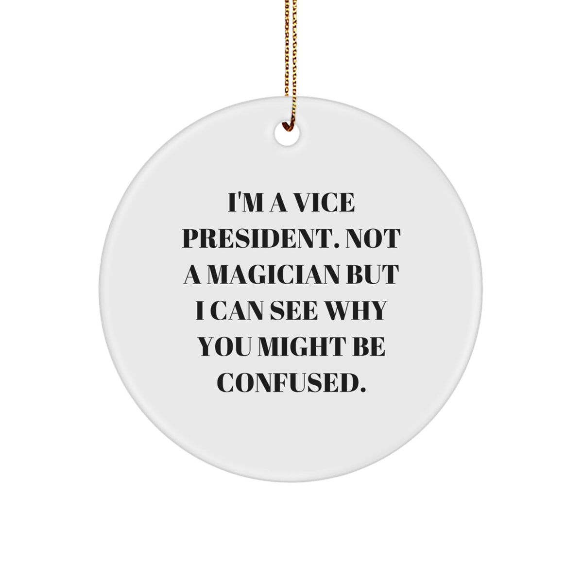 Witty Vice President Christmas Ornament Gift for Friends - Novelty - Image 1