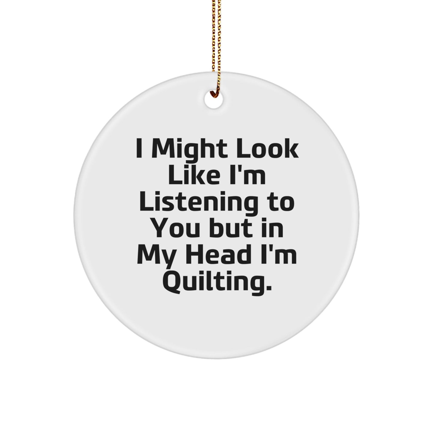 Quilting Inspired Circle Ornament Funny Gifts from Friends and Family for Quilting Lovers at Christmas - Image 1