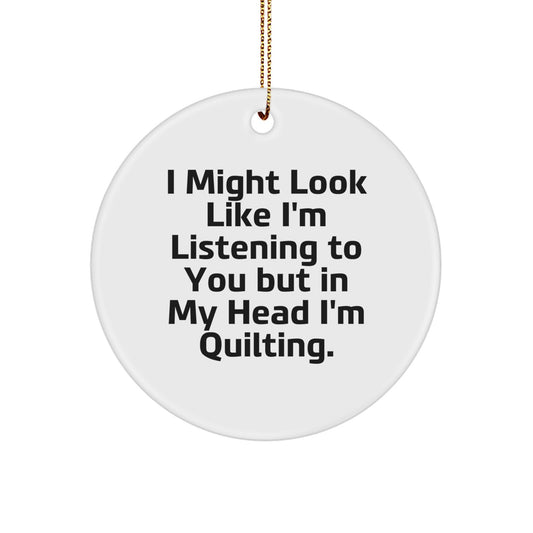 Quilting Inspired Circle Ornament Funny Gifts from Friends and Family for Quilting Lovers at Christmas - Image 1