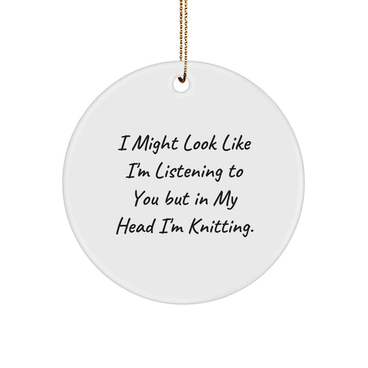 Funny Knitting Gifts for Women, 'I Might Look Like I'm Listening...' Circle Ornament, Handcrafted MDF Circle with Vivid Sublimation Print, 2.75\ - Image 1