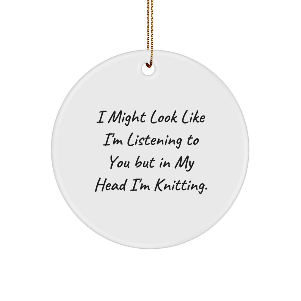 Funny Knitting Gifts for Women, 'I Might Look Like I'm Listening...' Circle Ornament, Handcrafted MDF Circle with Vivid Sublimation Print, 2.75\ - Image 1