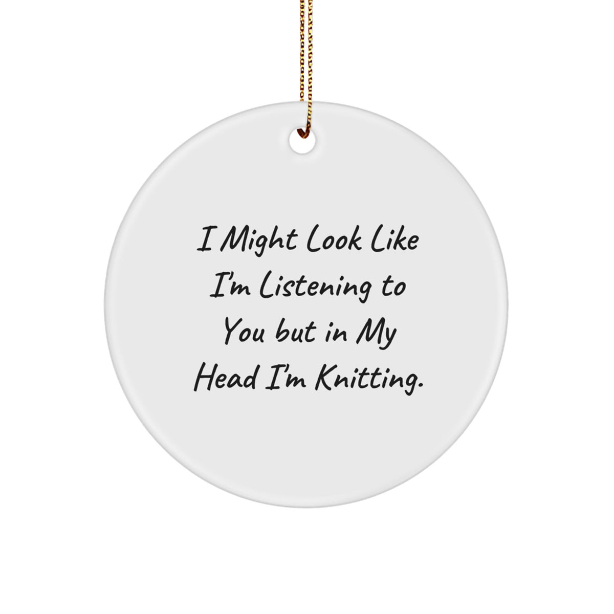 Funny Knitting Gifts for Women, 'I Might Look Like I'm Listening...' Circle Ornament, Handcrafted MDF Circle with Vivid Sublimation Print, 2.75\ - Image 1